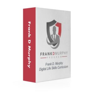 The Frank D Murphy, Digital Life Skill Curriculum